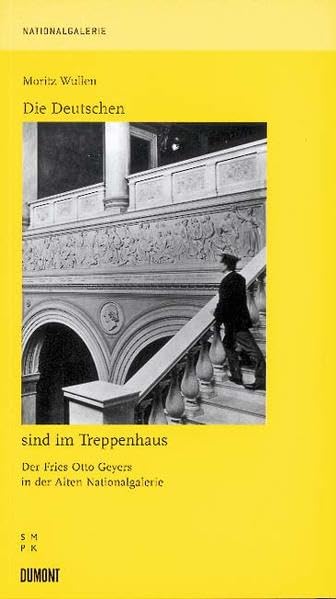 Die Deutschen sind im Treppenhaus: Der Fries Otto Geyers in der Nationalgalerie Berlin Film, Art & Culture