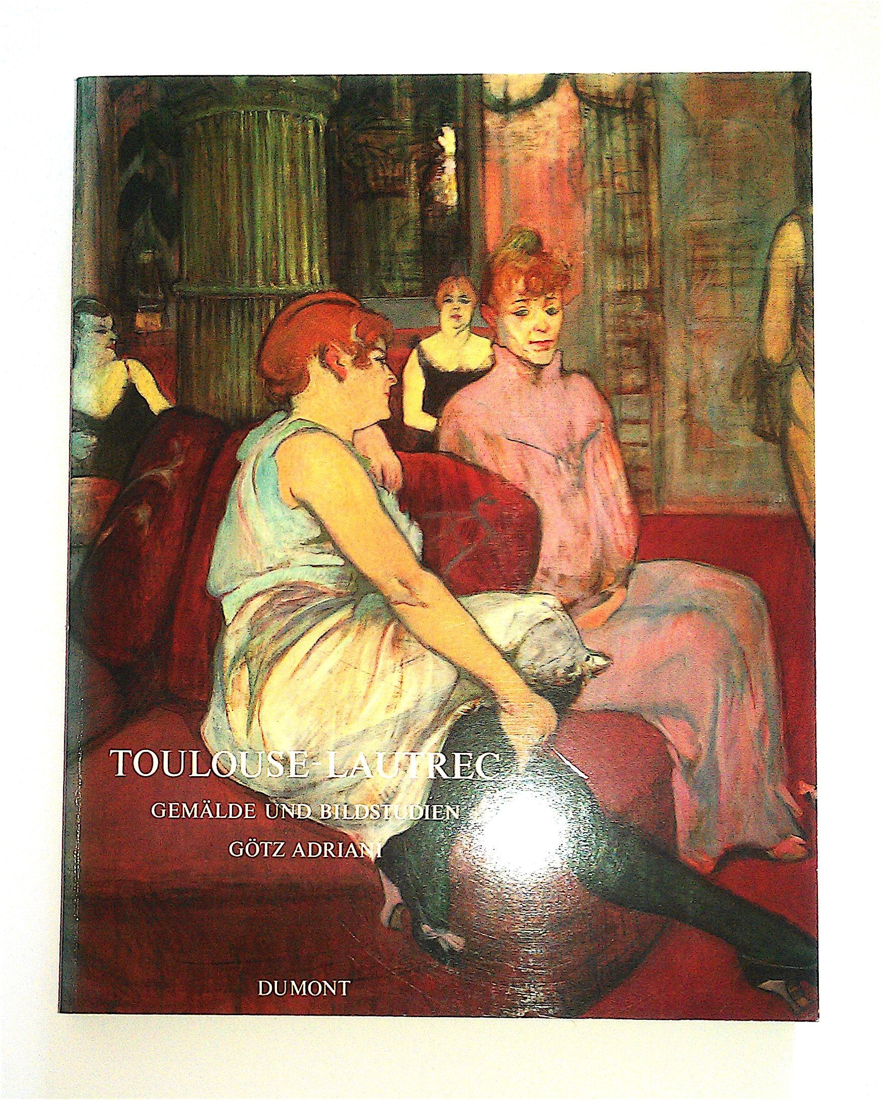 Toulouse-Lautrec. Gemälde und Bildstudien Natural Sciences