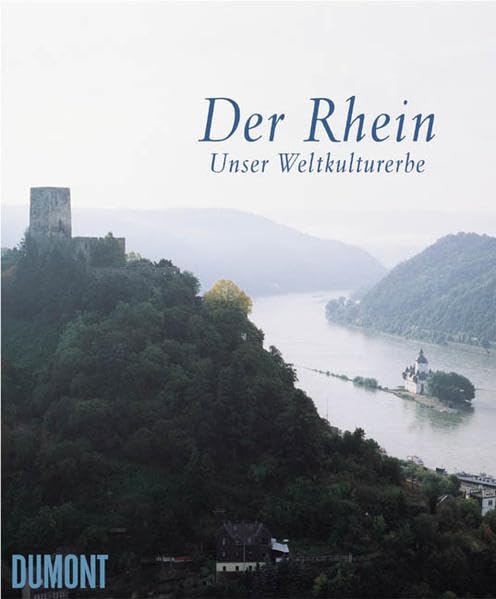 Der Rhein: Unser Weltkulturerbe: Mit engl. Zus.-Fass. Politics & History