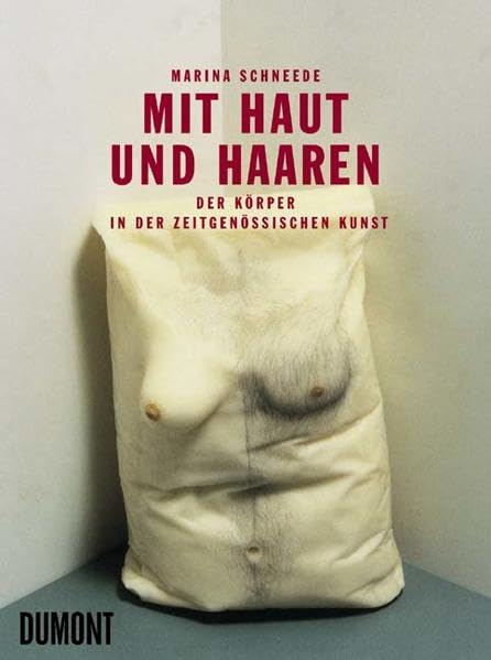 Mit Haut und Haaren: Der Körper in der zeitgenössischen Kunst Medicine
