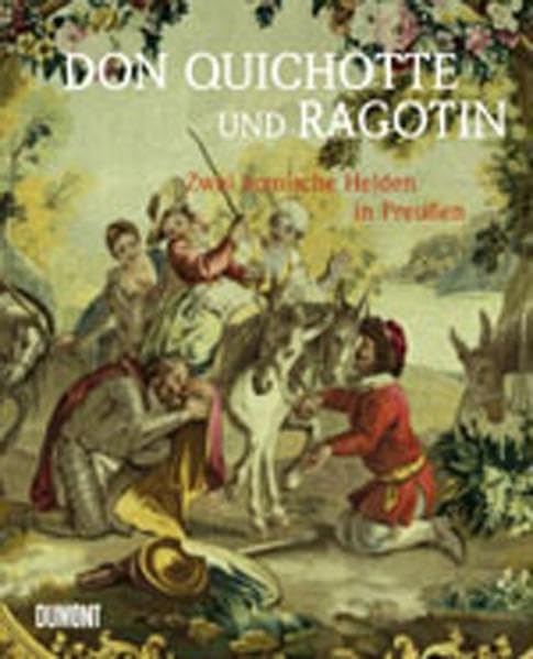 Don Quichotte und Ragotin: Zwei komische Helden in den preußischen Königsschlössern Books