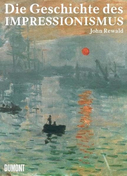 Die Geschichte des Impressionismus: Schicksal und Werk der Maler einer großen Epoche der Kunst book