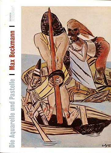 Max Beckmann, die Aquarelle und Pastelle Werkverzeichnis der farbigen Arbeiten auf Papier; [anlässlich der Ausstellung Max Beckmann. Die Aquarelle und Pastelle, Schirn-Kunsthalle Frankfurt, 3. März bis 28. Mai 2006; Guggenheim-Museum Bilbao, 26. Juni bis Social Sciences