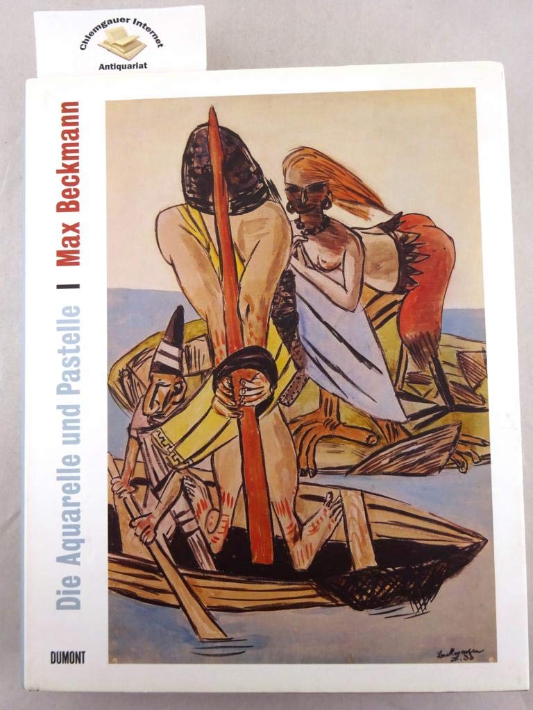Max Beckmann: Die Aquarelle und Pastelle: Katalog zur Ausstellung in der Schirn Kunsthalle, 2006 Film, Art & Culture