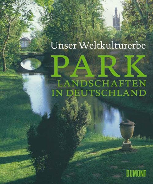 Unser Weltkulturerbe Parklandschaften in Deutschland Architecture Books
