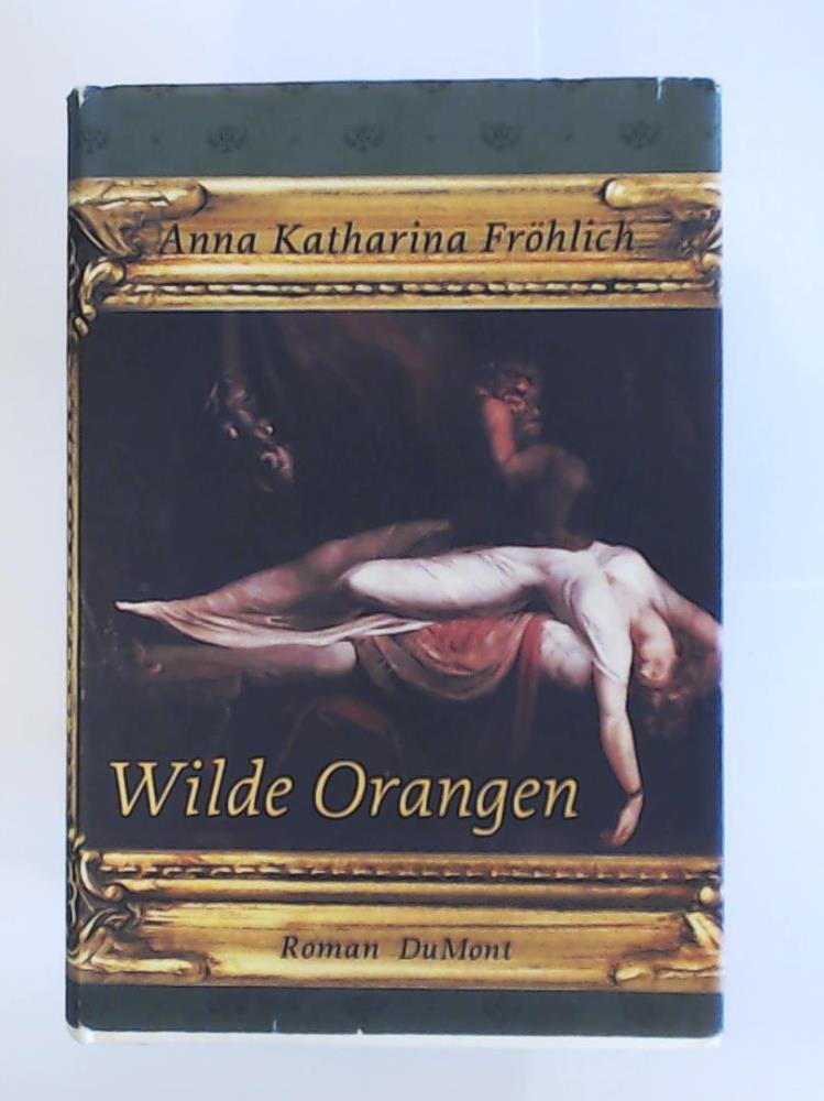 Wilde Orangen: Roman Contemporary literature