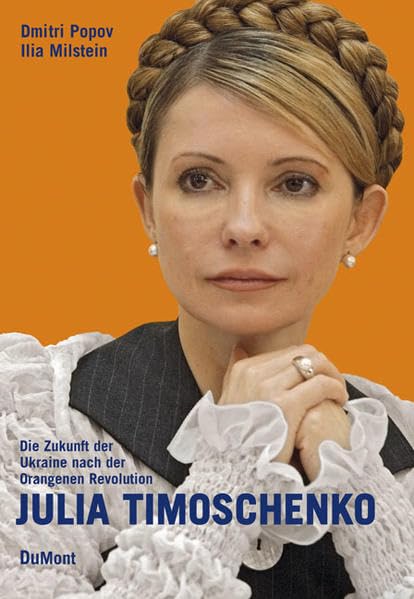 Julia Timoschenko: Die Zukunft der Ukraine nach der Orangenen Revolution Law