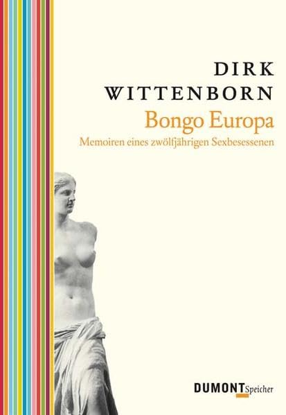 Bongo Europa: Memoiren eines zwölfjährigen Sexbesessenen: Memoiren eines zwölfjährigen Sexbesessenen. Erzählung. Originalausgabe Contemporary literature Books