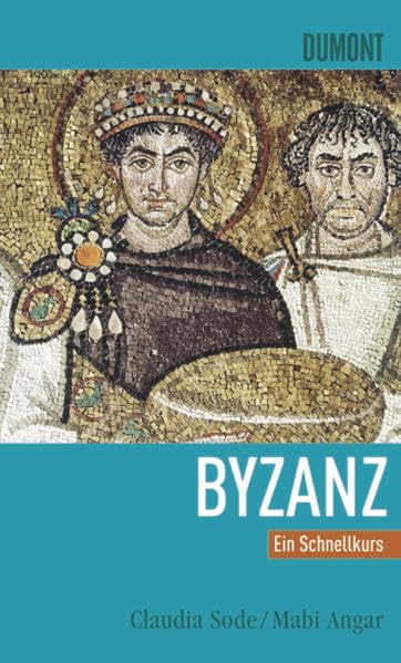 DuMont Schnellkurs Byzanz: Ein Schnellkurs Film, Art & Culture