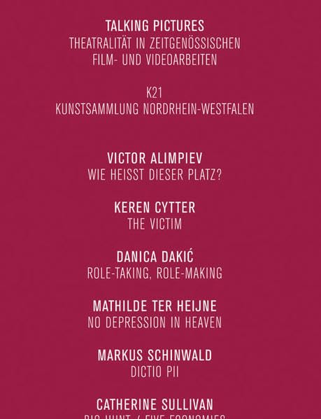 Talking Pictures: Theatralität in zeitgenössischen Film- und Videoarbeiten Film, Art & Culture