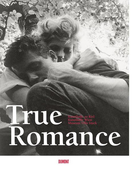 True Romance: Allegorien der Liebe von der Renaissance bis heute - Allegories of Love from the Renaissance to the Present: Allegorien der Liebe von ... Kunsthalle zu Kiel, 2008. Dtsch.-Engl. Film, Art & Culture
