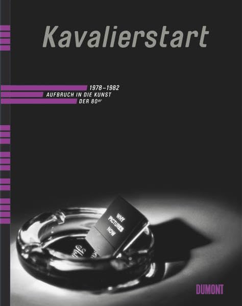 Kavalierstart 1978 - 1982. Aufbruch in die Kunst der 60er: Aufbruch in die Kunst der 80er book