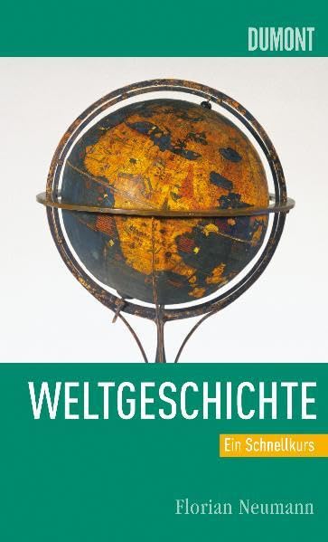 DuMont Schnellkurs Weltgeschichte: Ein Schnellkurs Politics & History