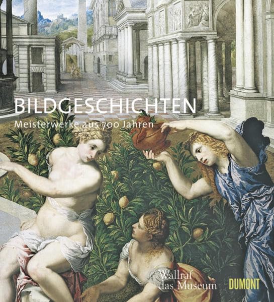 Bildgeschichten: Meisterwerke aus 700 Jahren: Meisterwerke aus 700 Jahren aus dem Wallraf-Richartz-Museum, Köln Film, Art & Culture