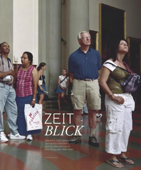 Zeitblick: Ankäufe der Sammlung Zeitgenössischer Kunst der Bundesrepublik Deutschland 1998–2008: Ankäufe der Sammlung Zeitgenössischer Kunst der ... im Martin-Gropius-Bau, Berlin, 2008/2009 Film, Art & Culture