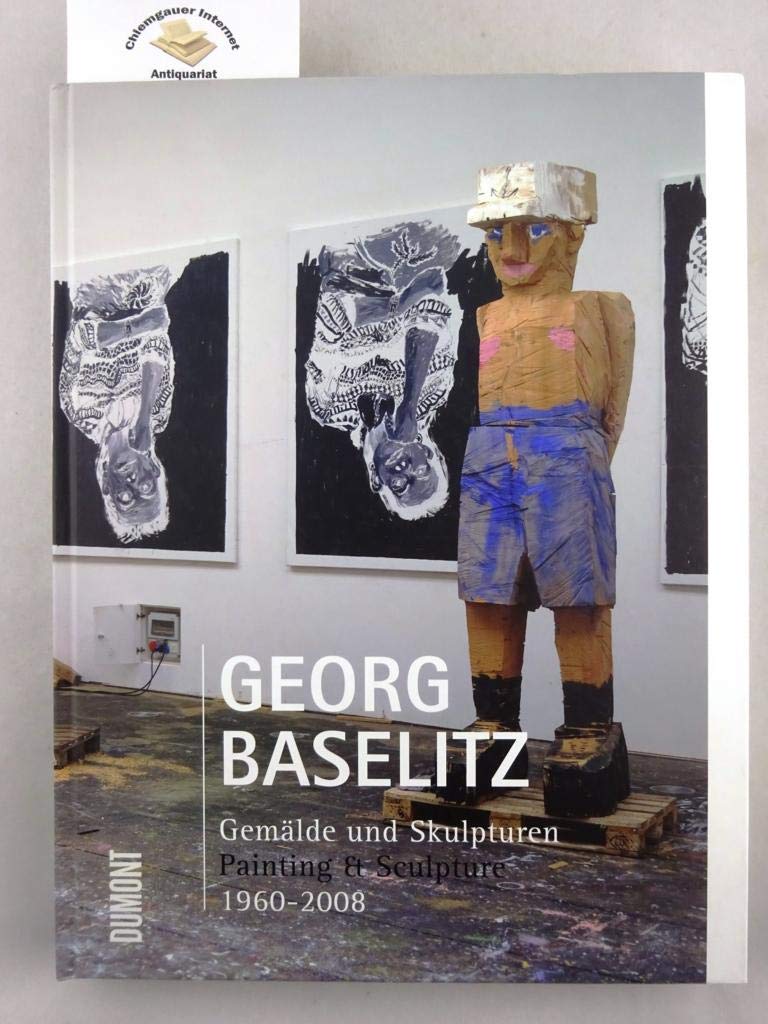 Georg Baselitz: Gemälde und Skulpturen, Painting & Sculpture, 1960–2008 Film, Art & Culture