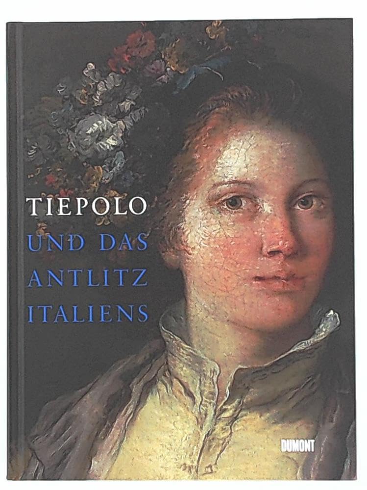 Kunstkammer Rau. Tiepolo und das Antlitz Italiens: Kunstkammer Rau. Katalog zur Ausstellung im Arp Museum Bahnhof Rolandseck, 2009 Film, Art & Culture