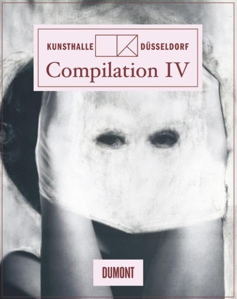 Compilation IV: Katalog zur Ausstellung in der Kunsthalle Düsseldorf, 2009. Dtsch.-Engl. Film, Art & Culture