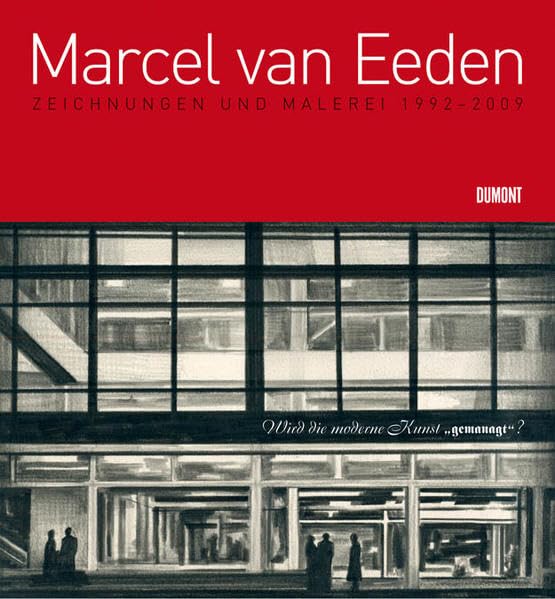 Marcel van Eeden. Zeichnungen und Malerei 1992–2009: Wird die moderne Kunst "gemanagt"?: Wird die moderne Kunst 'gemanagt'? Zur Ausstellung in der Hamburger Kunsthalle, 2009. Dtsch.-Engl. Film, Art & Culture