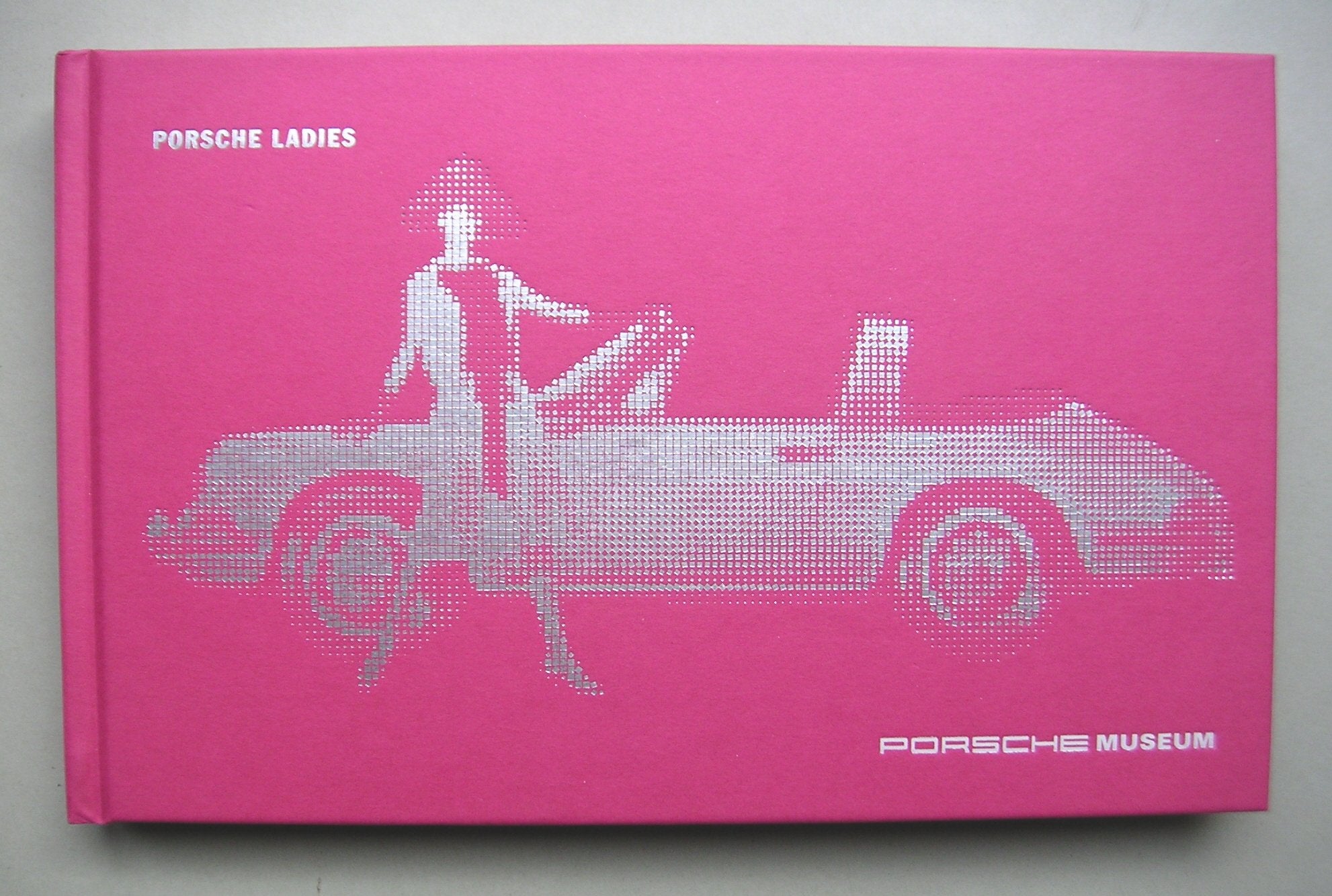 Porsche Ladies: Hrsg. v. Dr. Ing. h. c. F. Porsche AG. Dtsch.-Engl. Arts & Culture