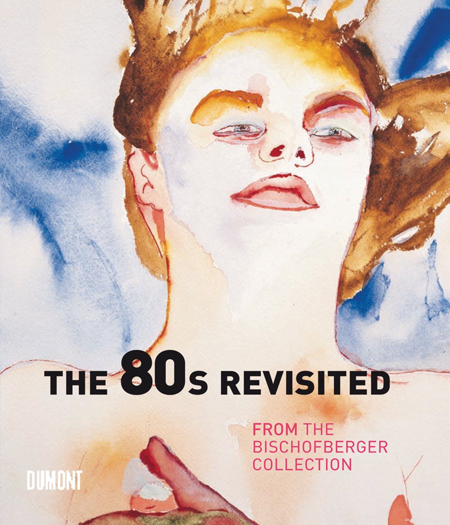 The 80s Revisited: From the Bischofberger Collection Film, Art & Culture