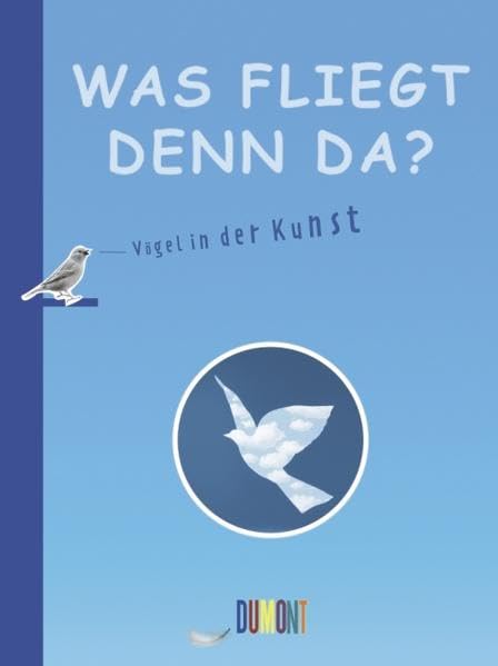 Was fliegt denn da?: Vögel in der Kunst Non-fiction