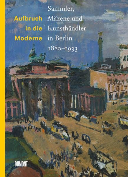 Aufbruch in die Moderne. Sammler, Mäzene und Kunsthändler in Berlin 1880–1933 Film, Art & Culture