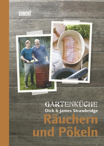 Gartenküche Dick & James Strawbridge. Band 4. Räuchern und Pökeln Leisure, Home & Garden