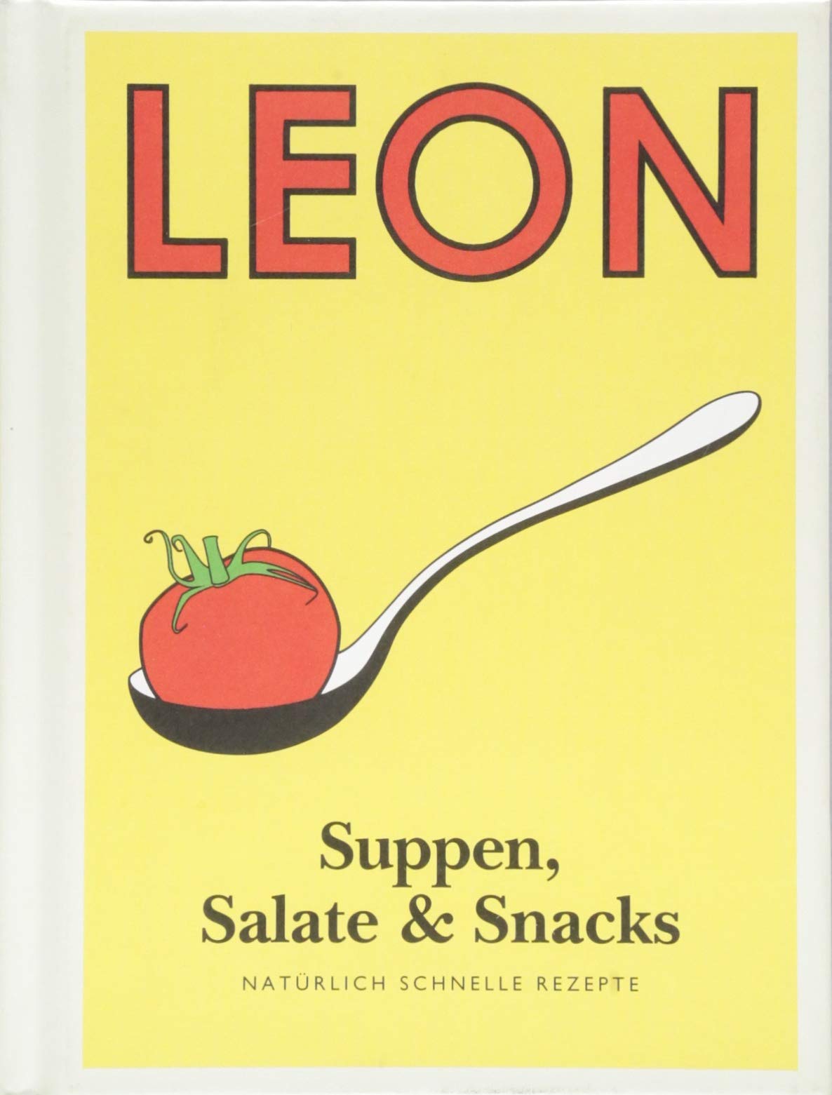 LEON Mini. Suppen, Salate & Snacks: Natürlich schnelle Rezepte Leisure, Home & Garden