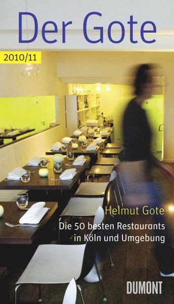 Der Gote 2010/2011: Die 50 besten Restaurants in Köln und Umgebung Leisure, Home & Garden