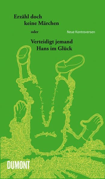 Erzähl doch keine Märchen oder Verteidigt jemand Hans im Glück: Neue Kontroversen Contemporary literature