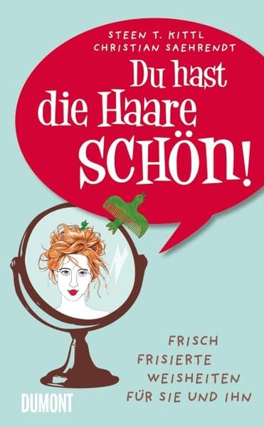 Du hast die Haare schön! Humour & Satire