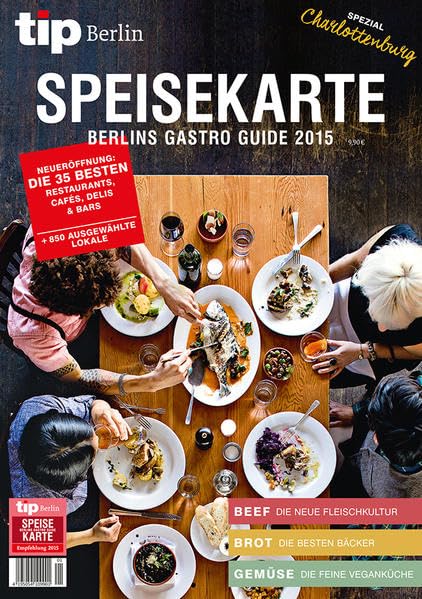 tip, Berlins Gastro Guide – Speisekarte 2015: tip Verlag Berlin Leisure, Home & Garden