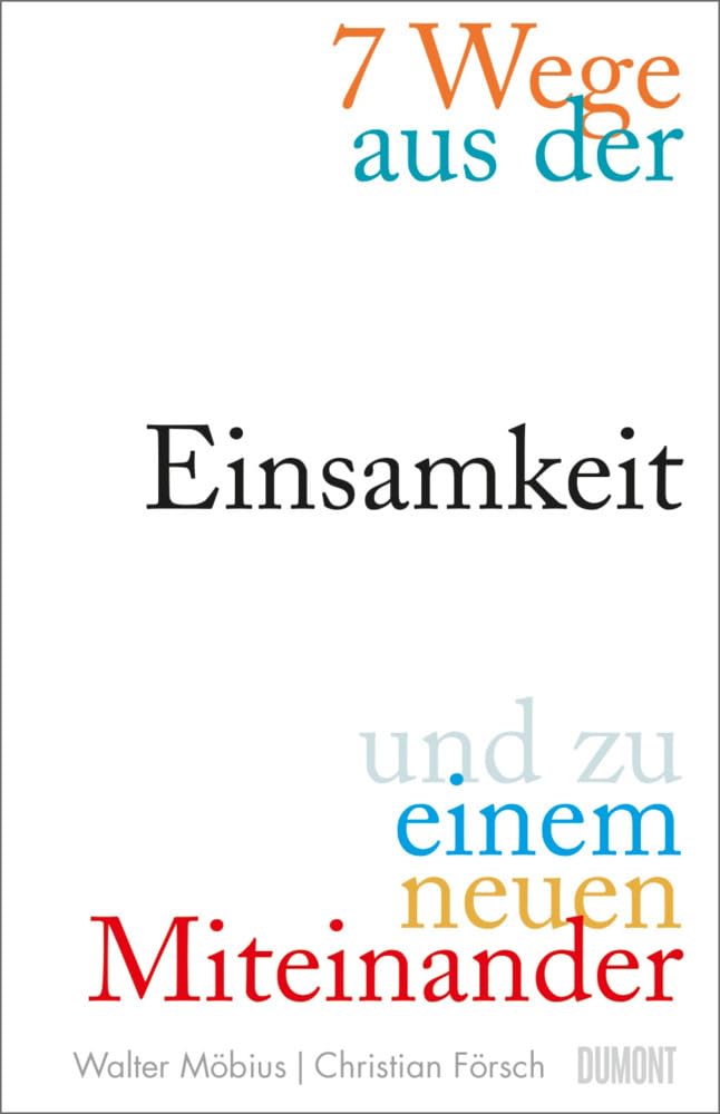 7 Wege aus der Einsamkeit und zu einem neuen Miteinander Social Sciences