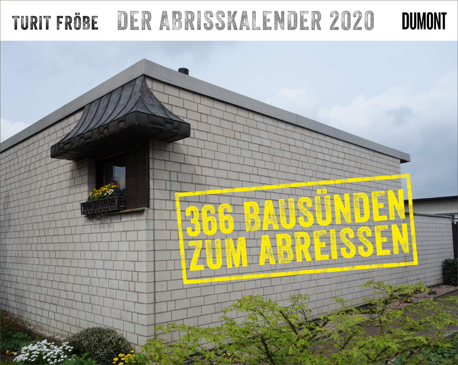 Der Abrisskalender 2020: 366 Bausünden zum Abreißen Film, Art & Culture
