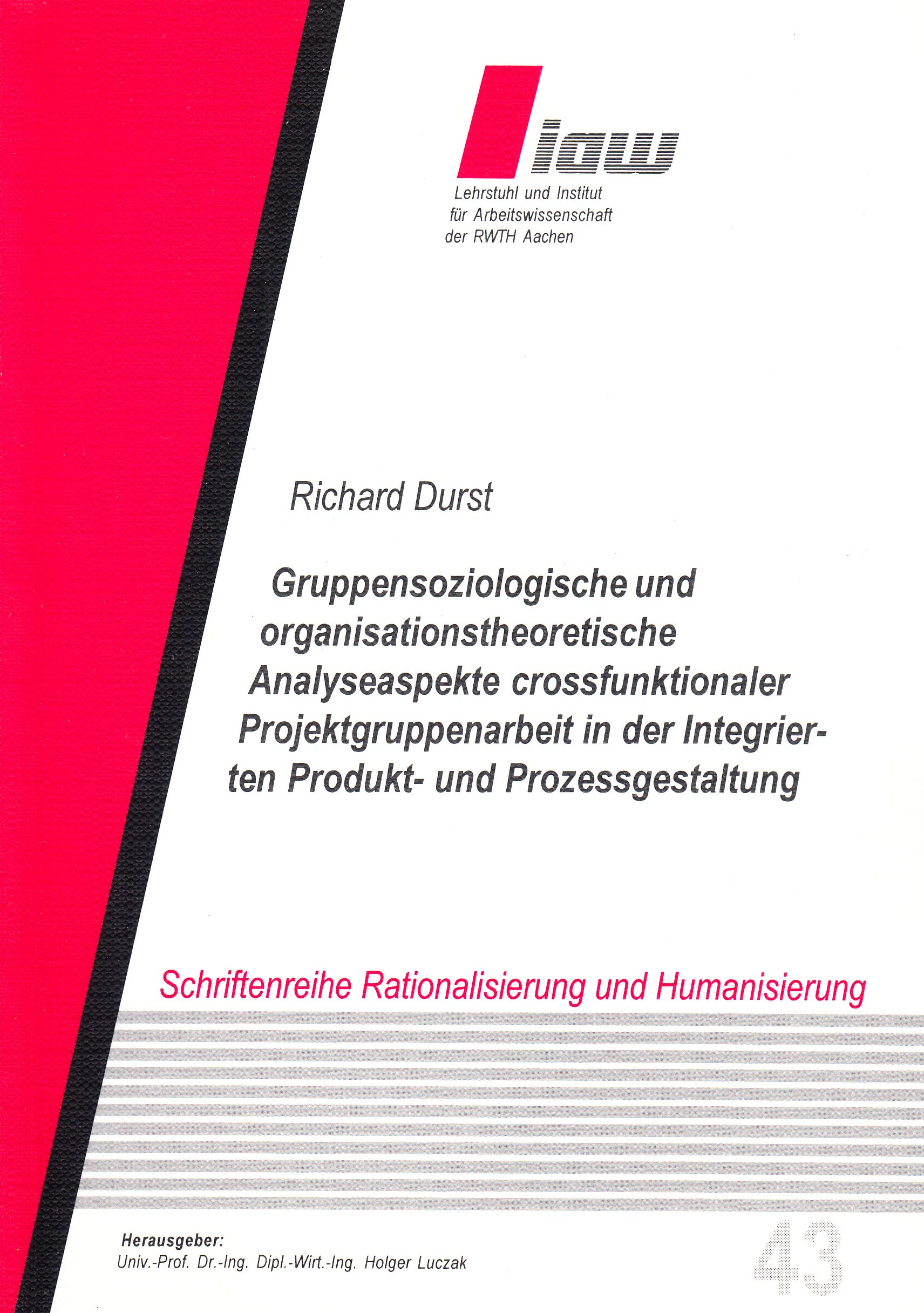 Gruppensoziologische und organisationstheoretische Analyseaspekte crossfunktionaler Projektgruppenarbeit in der Integrierten Produkt- und Prozessgestaltung Books