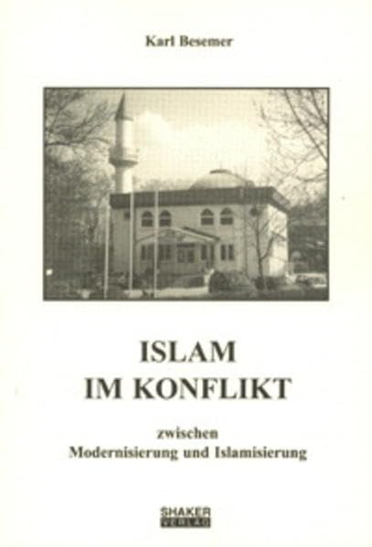 Islam im Konflikt zwischen Modernisierung und Islamisierung Law
