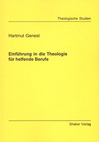 Einführung in die Theologie für helfende Berufe Social Sciences