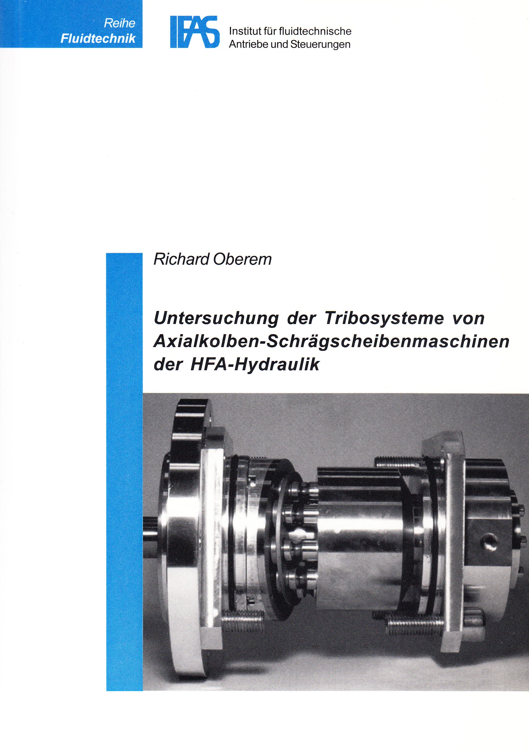 Untersuchung der Tribosysteme von Axialkolben-Schrägscheibenmaschinen der HFA-Hydraulik Business & Technology