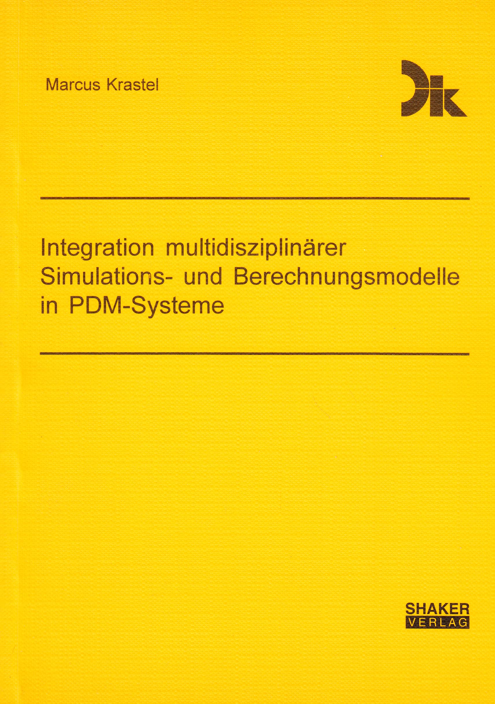 Integration multidisziplinärer Simulations- und Berechnungsmodelle in PDM-Systeme Business, Finance & Career