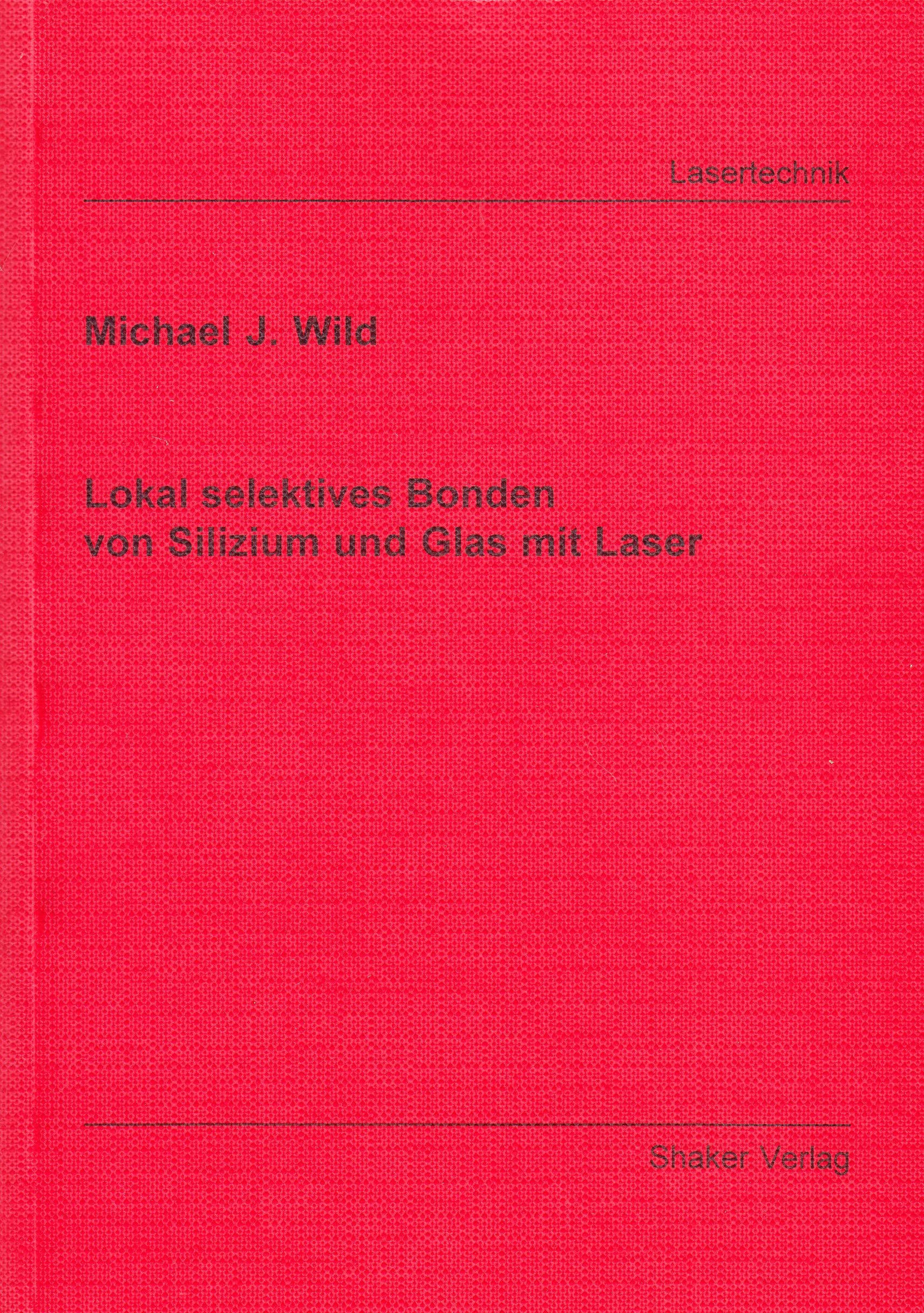 Lokal selektives Bonden von Silizium und Glas mit Laser Books
