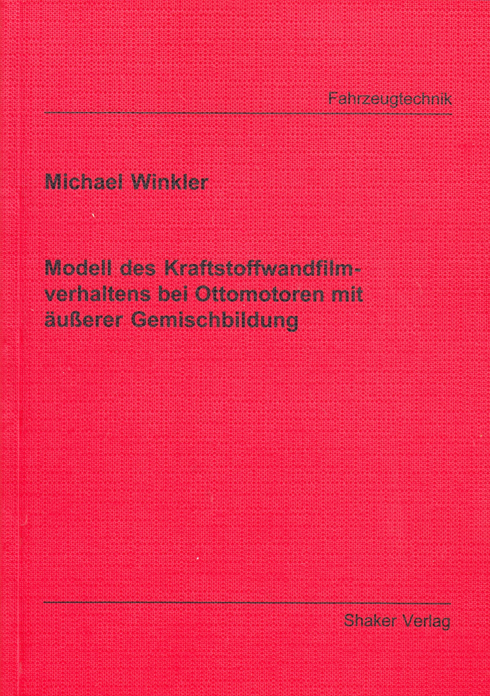 Modell des Kraftstoffwandfilmverhaltens bei Ottomotoren mit äußerer Gemischbildung Business & Technology