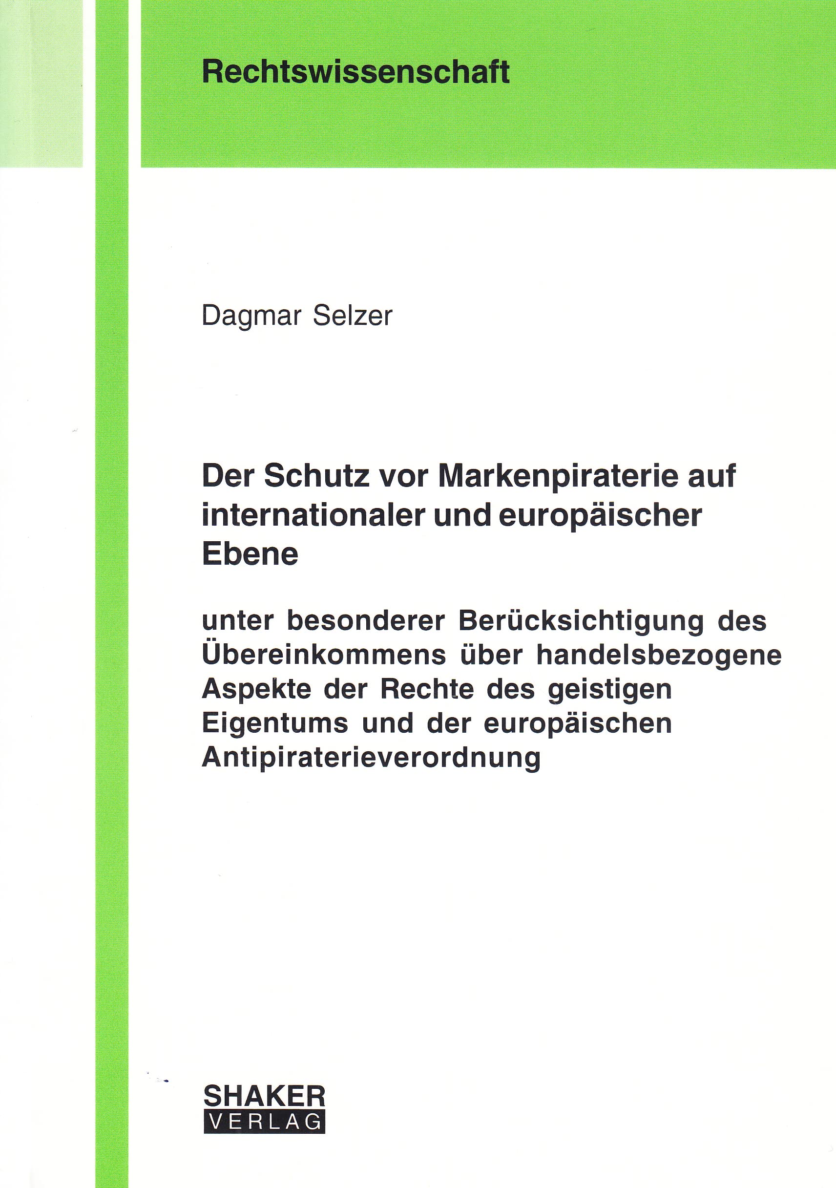 Der Schutz vor Markenpiraterie auf internationaler und europäischer Ebene - unter besonderer Berücksichtigung des Übereinkommens über handelsbezogene ... Antipiraterieverordnung (Livre en allemand) book