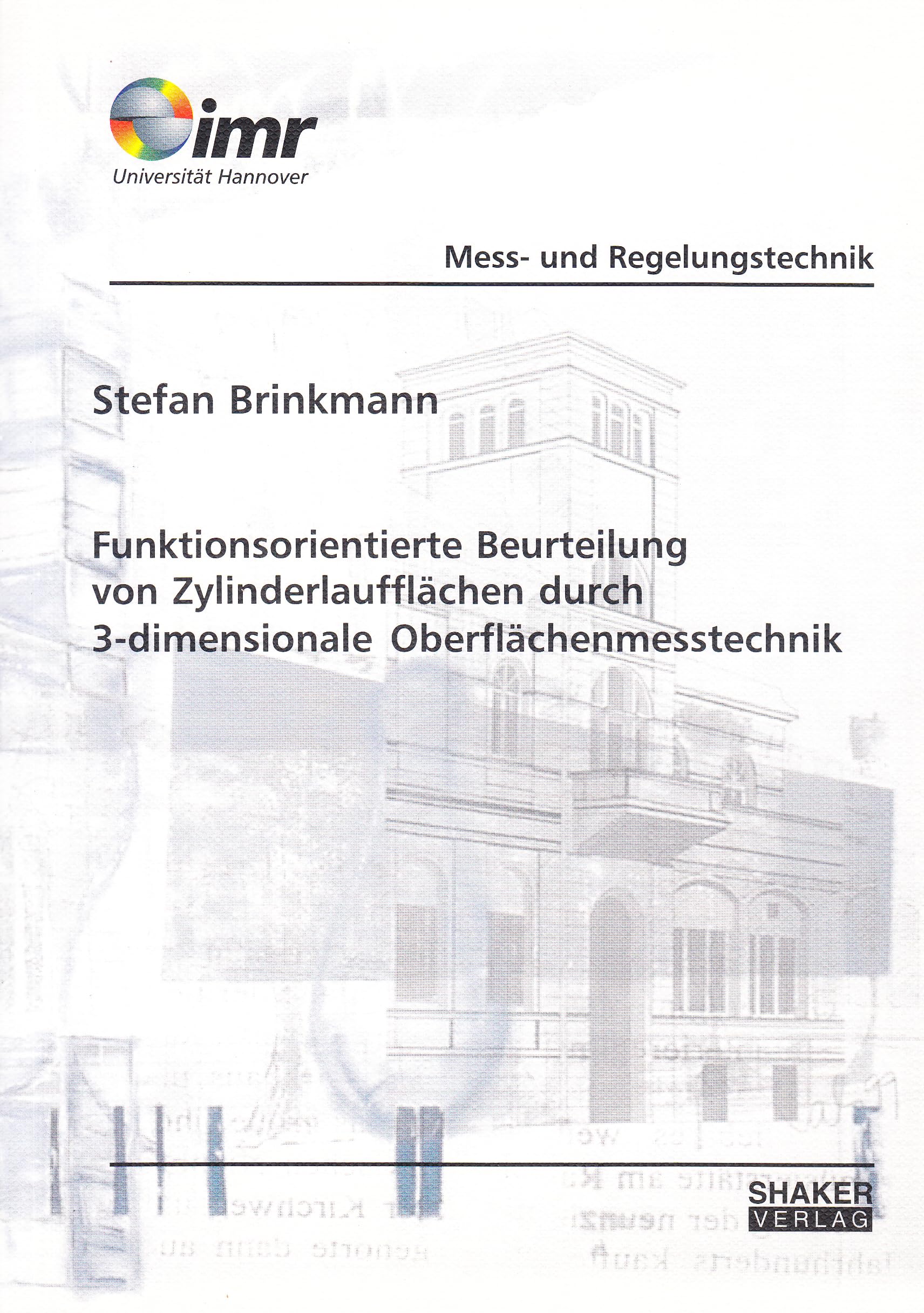 Funktionsorientierte Beurteilung von Zylinderlaufflächen durch 3-dimen sionale Oberflächenmesstechnik Business & Technology