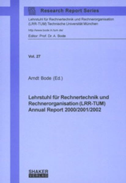 Lehrstuhl fur Rechnertechnik und Rechnerorganisation (LRR-TUM) Annual Report book