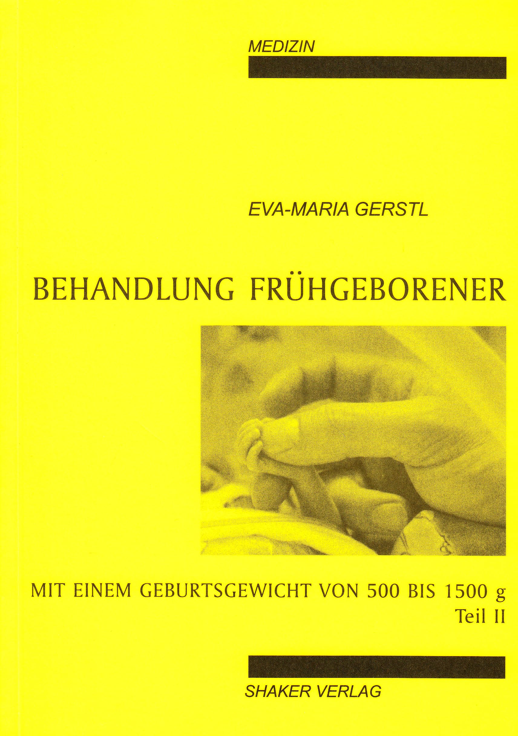 Behandlung Frühgeborener mit einem Geburtsgewicht von 500 bis 1500g: Teil II Books
