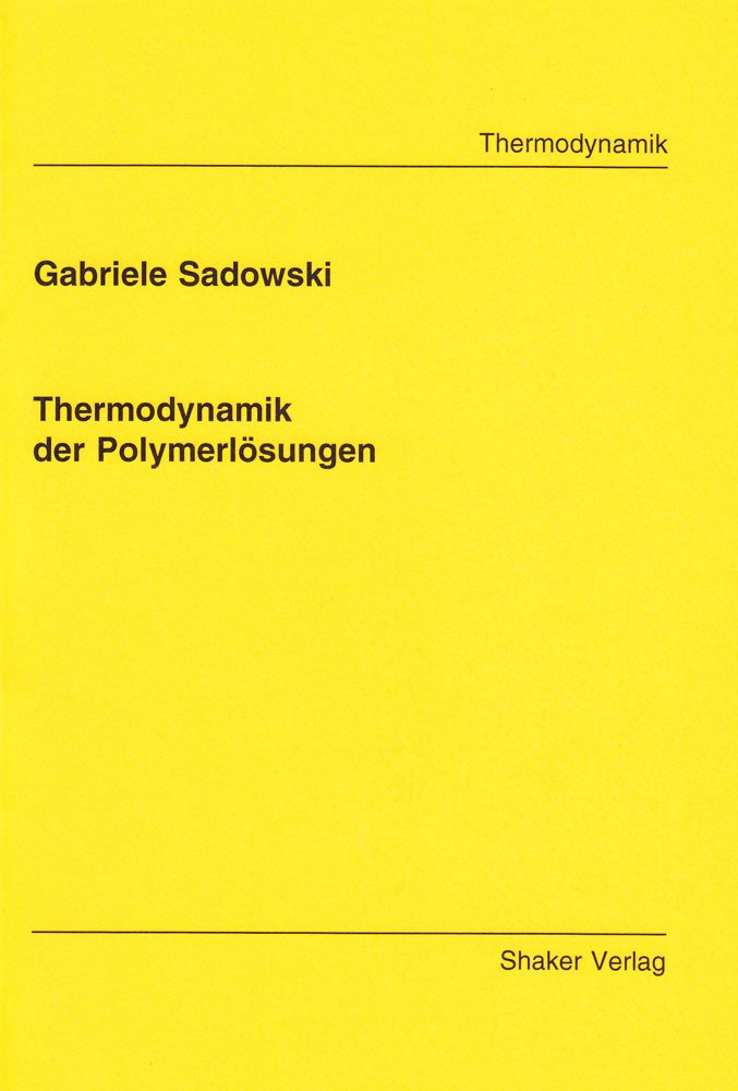 Thermodynamik der Polymerlösungen (Berichte aus der Thermodynamik) Natural Sciences