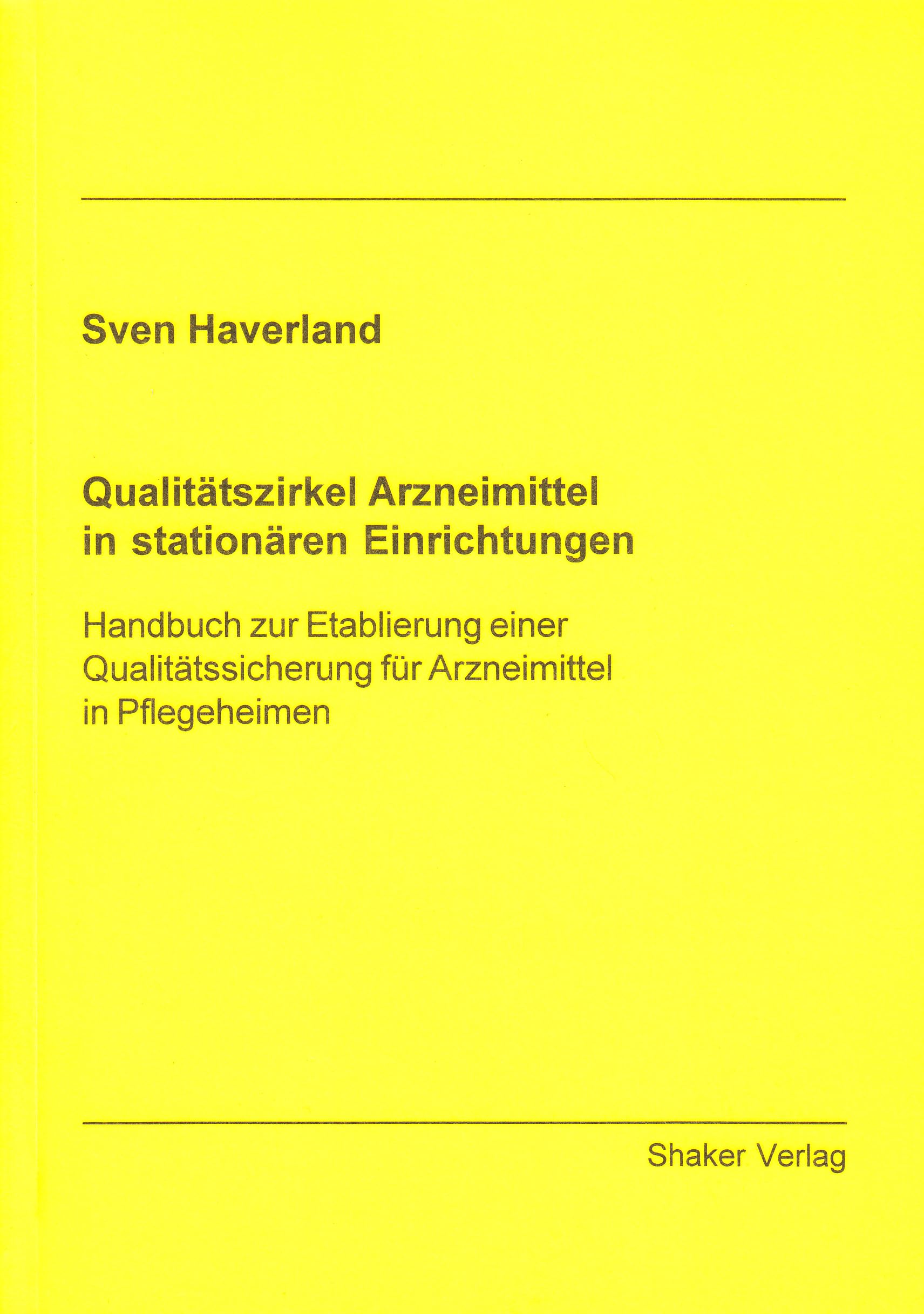 Qualitätszirkel Arzneimittel in stationären Einrichtungen: Handbuch zur Etablierung einer Qualitätssicherung für Arzneimittel in Pflegeheimen Books