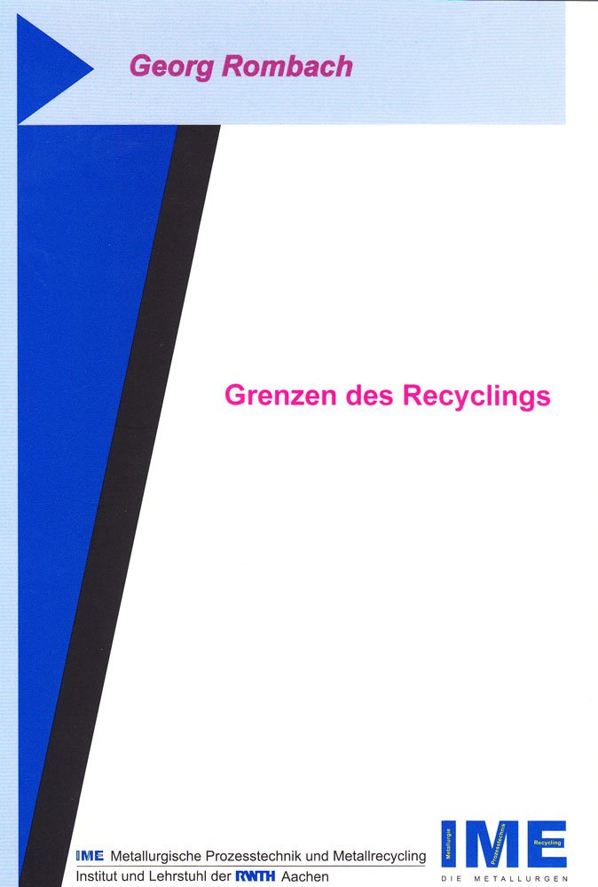 Grenzen des Recyclings (Schriftenreihe des IME) Business & Technology