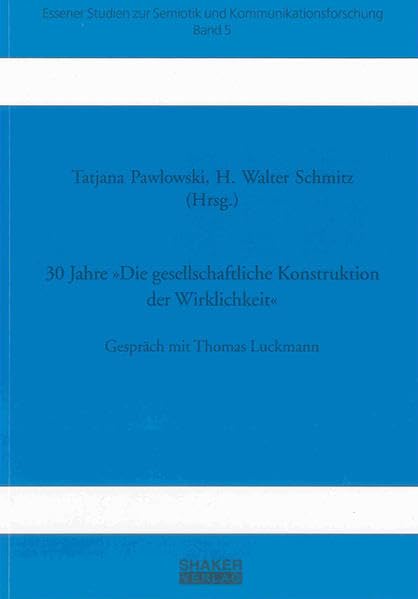 30 Jahre "Die gesellschaftliche Konstruktion der Wirklichkeit": Gespräch mit Thomas Luckmann book